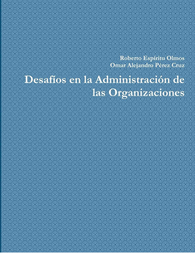 Libro: Desafíos En La Administración De Las Organizaciones (