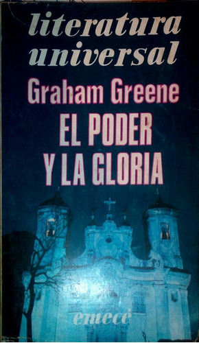 El Poder Y La Gloria. Graham Greene