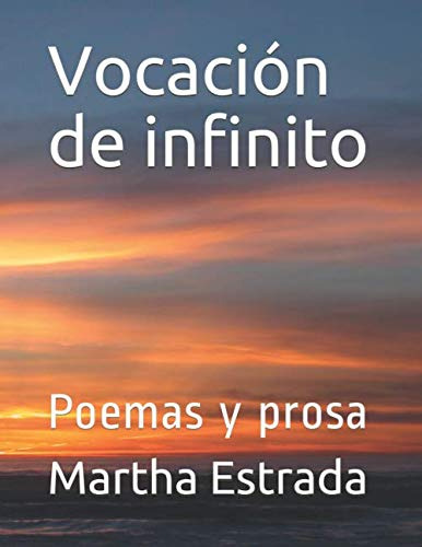 Vocacion De Infinito: Poemas Y Prosa: 5 -literatura-