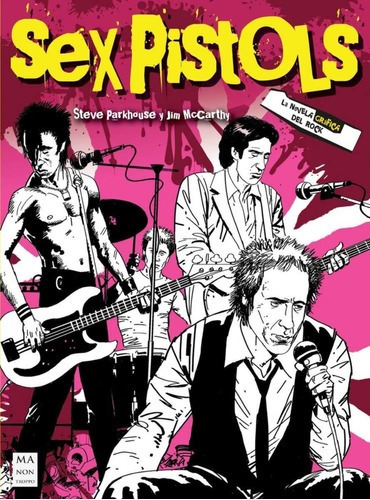 Sex Pistols . La Novela Grafica Del Rock