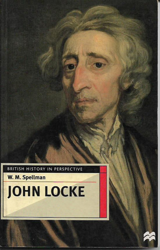 John Locke De W.m. Spellman Pela Marmillan Press