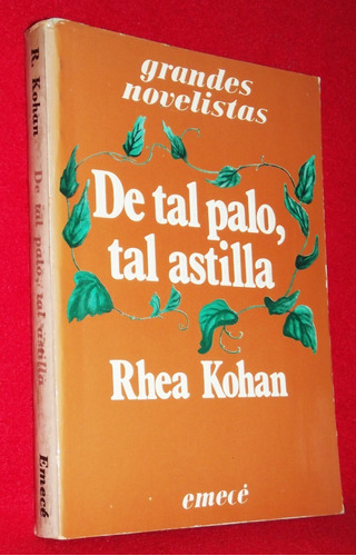 Libro: De Tal Palo, Tal Astilla - Rhea Kohan (novela)