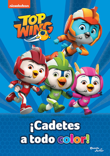 Top Wing. ¡Cadetes a todo color!, de Nickelodeon. Serie Infantil y Juvenil Editorial Planeta Infantil México, tapa blanda en español, 2019