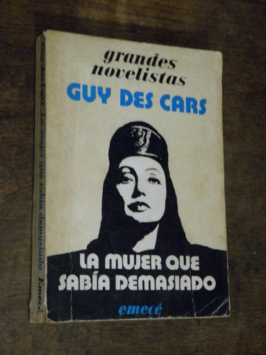 La Mujer Que Sabia Demasiado - Guy Des Cars - Emece