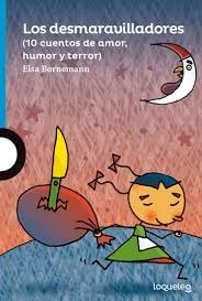 Desmaravilladores, Los.10 Cuentos De Amor, Humor Y Terror