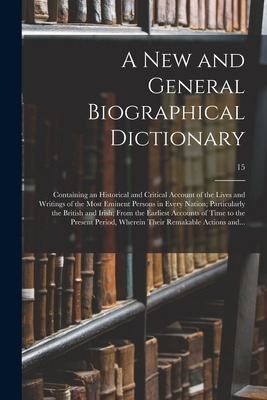 Libro A New And General Biographical Dictionary; Containi...
