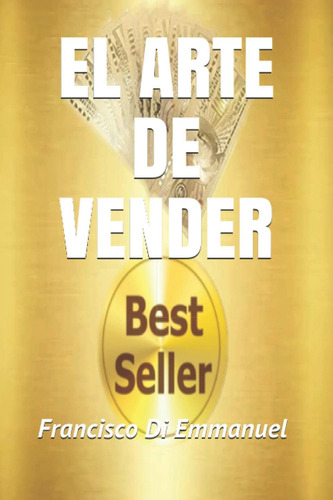 Libro: El Arte De Vender: (versión Oro) (spanish Edition)