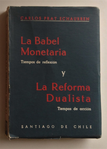 Carlos Prat Echaurren. La Babel Monetaria