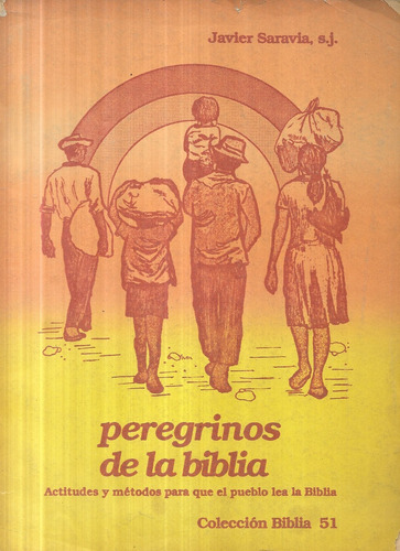 Peregrinos De La Biblia Actitudes Y Métodos/ Javier Saravia