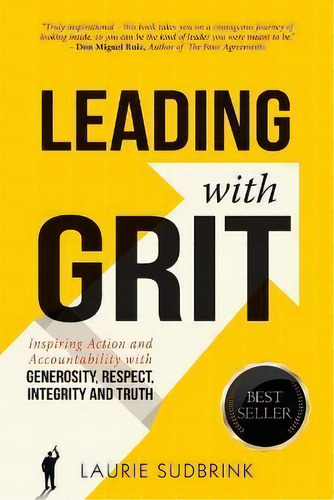 Leading With Grit : Inspiring Action And Accountability With Generosity, Respect, Integrity, And ..., De Laurie Sudbrink. Editorial Unlimited Coaching Solutions, Inc., Tapa Blanda En Inglés
