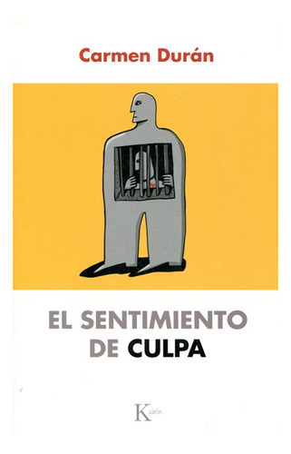 El Sentimiento De Culpa, De Carmen Durán. Editorial Kairos, Tapa Blanda En Español, 2015