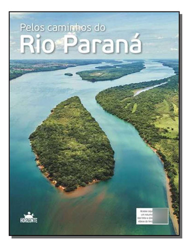 Pelos Caminhos Do Rio Paraná, De Amaral, Ana Carolina. Editora Horizonte Em Português