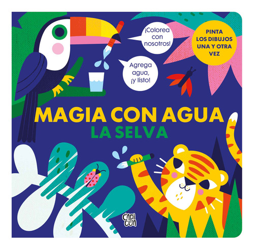 MAGIA CON AGUA - LA SELVA, de  anonimo. Editorial Capicua, tapa dura en español, 2024