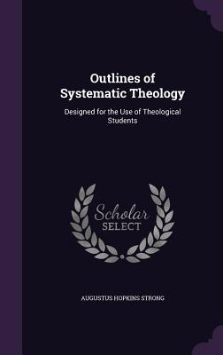 Libro Outlines Of Systematic Theology: Designed For The U...