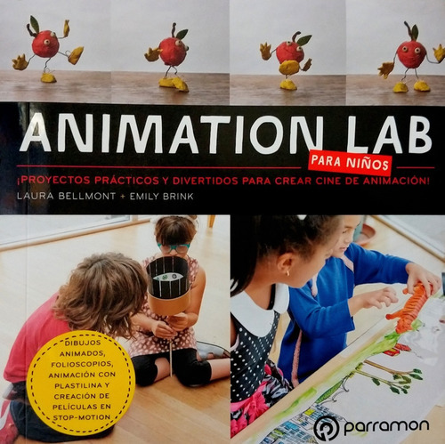Animation Lab Para Niños. Proyectos Practicos Y Divertidos Para Crear Cine De Animacion, De Bellmont, Laura. Editorial Parramon, Tapa Blanda, Edición 2017 En Español, 2017