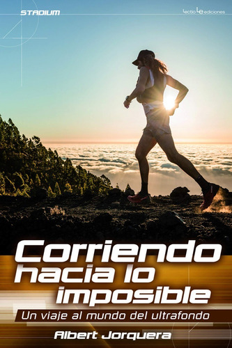 Corriendo Hacia Lo Imposible - Motivación Y Esfuerzo