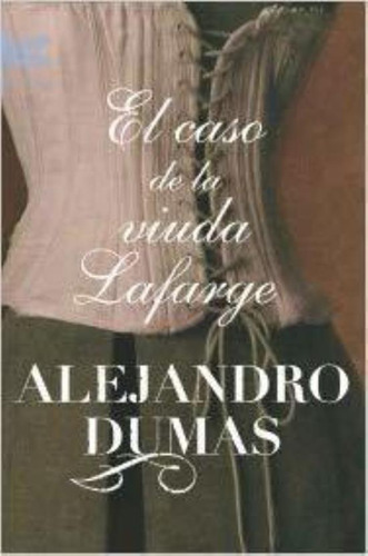 Caso De La Vuida Lafarge, El  Td, De Dumas Alejandro. Editorial Emecé, Tapa Tapa Blanda En Español