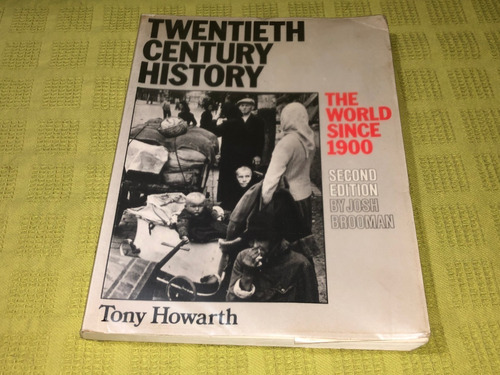 Twentieth Century History: The World Since 1900 - T. Howarth