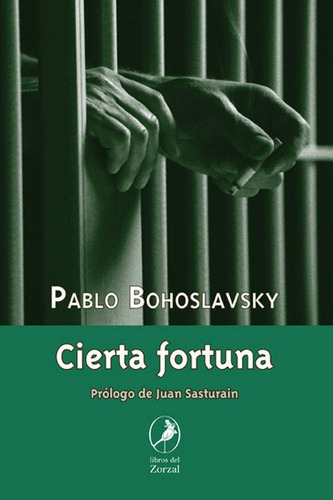 Cierta Fortuna, De Bohoslavsky, Pablo. Serie N/a, Vol. Volumen Unico. Editorial Libros Del Zorzal, Tapa Blanda, Edición 1 En Español