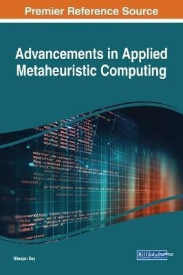 Advancements In Applied Metaheuristic Computing - (hardback)