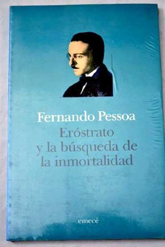 EROSTRATO Y LA BUSQUEDA DE LA INMORTALIDAD - FERNANDO PESSOA, de EROSTRATO Y LA BUSQUEDA DE LA INMORTALIDAD. Editorial Emecé en español