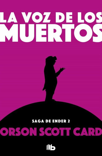 La Voz De Los Muertos -saga Ender 2 - Card, Orson Scott  - *
