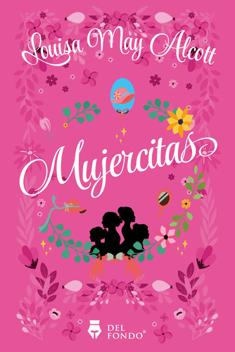 Libro Mujercitas - Louise May Alcott - Del Fondo, de Louise May Alcott., vol. 1. Editorial Del Fondo, tapa blanda, edición 1 en español, 2023