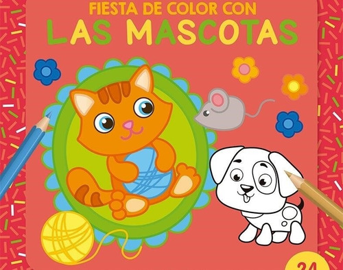Fiesta De Color Con Las Mascotas Mi Primer Libro Para Colore