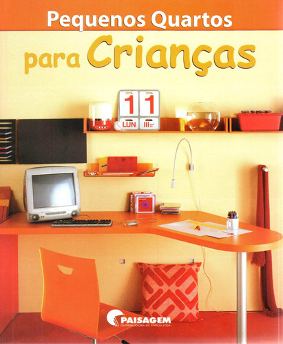 Pequenos quartos para crianças, de Etchetto, Mariana R. Eguaras. Editora Paisagem Distribuidora de Livros Ltda., capa mole em português, 2011