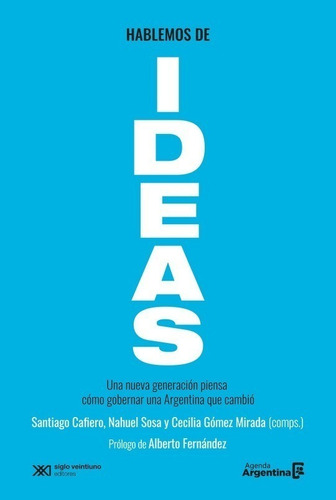Hablemos De Ideas - Agenda Argentina - Siglo Xxi - Libro