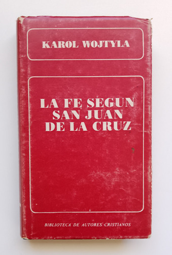 La Fe Según San Juan De La Cruz / Karol Wojtyla