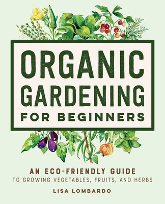 Libro Organic Gardening For Beginners: An Eco-friendly Gu...