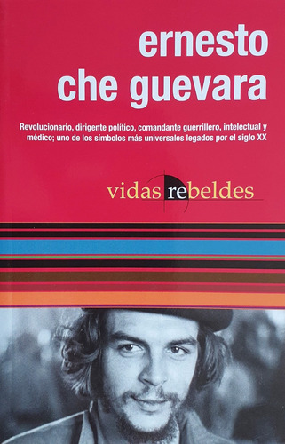 Ernesto Che Guevara / Vidas Rebeldes