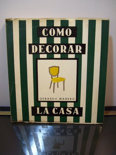 Adp Como Decorar La Casa Gerardo Manero / Ed. Manero 1952