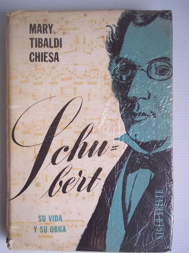 Schubert Su Vida Y Su Obra Mary Tibaldi Chiesa Unica Dueña