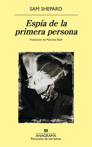 Espia De La Primera Persona, De Shepard, Sam. Editorial Anagrama, Tapa Blanda, Edición 1 En Español, 2023