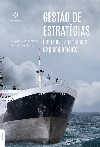 Gestão de estratégias: uma nova abordagem de planejamento, de Morais, Rodrigo Marques De. Editora Intersaberes Ltda., capa mole em português, 2017