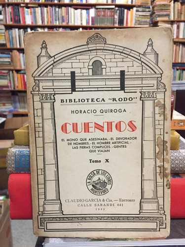 Cuentos Tomo X - Horacio Quiroga - Claudio García & Cía 1943