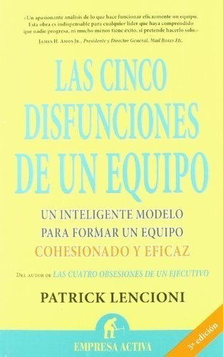 Cinco Disfunciones De Un Equipo Un Inteligente Modelo Para F