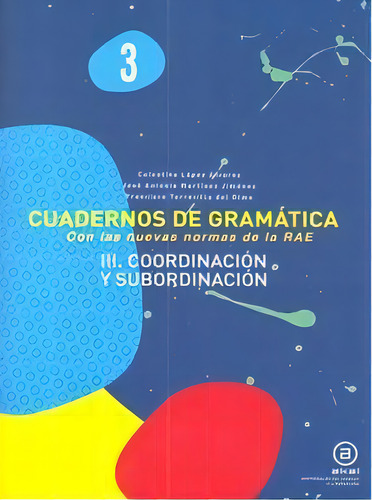 Cuadernos Gramatica 3 Coordinacion Y Subordinacionakalen0sd, De Aa.vv. Editorial Akal Texto En Español