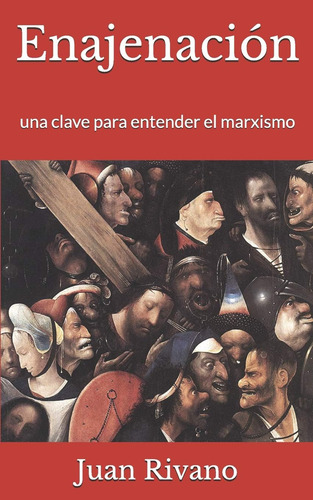Libro: Enajenación: Una Clave Para Entender El Marxismo (spa