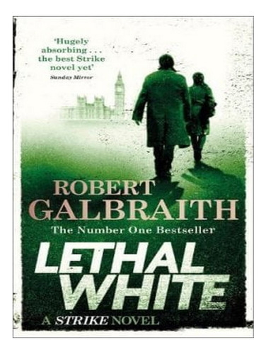 Lethal White: Cormoran Strike Book 4 - Strike (paperba. Ew01