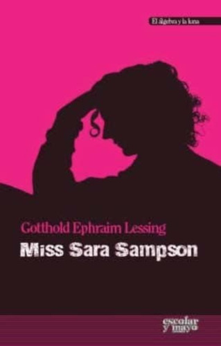 Miss Sara Sampson, Gotthold Ephraim Lessing, Escolar Y Mayo