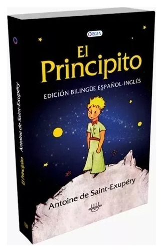 El Principito (bilingue Español - Ingles) / De Saint Exupery