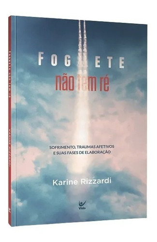 Foguete Não Tem Ré - Editora Vida -  Karine Rizzardi