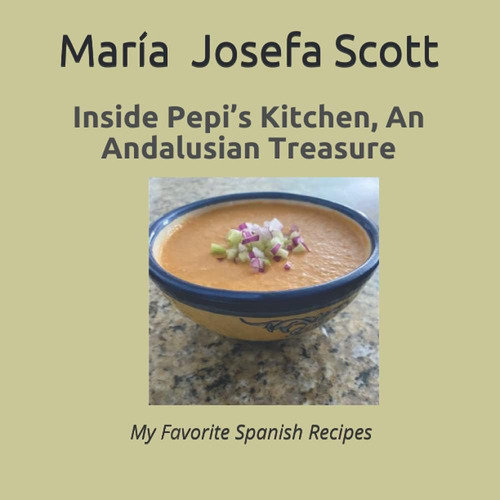Libro: Dentro De La Cocina De Pepis, Un Tesoro Andaluz: Mi F