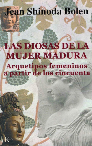 Diosas De La Mujer Madura, Las - Jean Shinoda Bolen