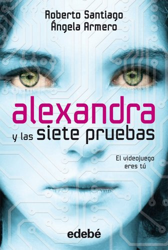 Alexandra Y Las Siete Pruebas De Roberto Santiago Y Angela A