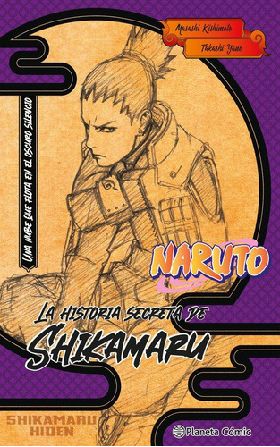 Naruto Shikamaru (novela), de Kishimoto, Masashi. Editorial Planeta Cómic, tapa blanda en español