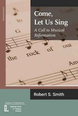 Libro Come, Let Us Sing : A Call To Musical Reformation -...